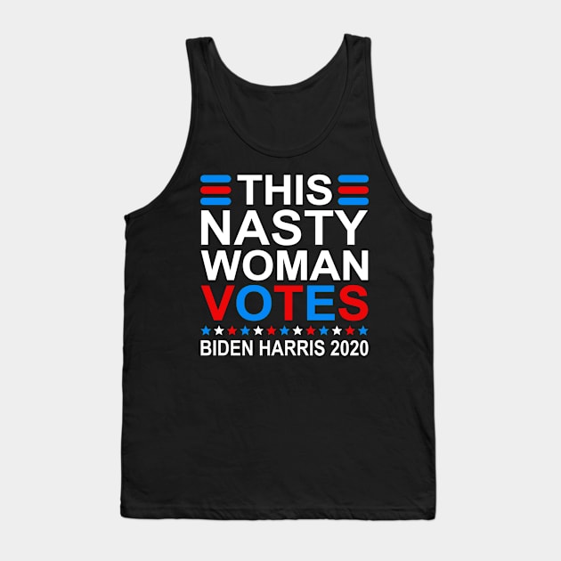 This Nasty Woman Votes Biden Harris 2020 Tank Top by DragonTees